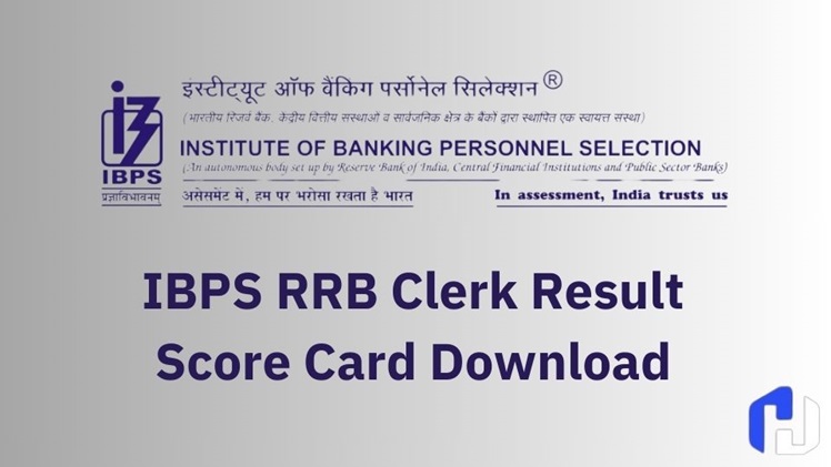 IBPS RRB Clerk Result, Score Card, Merit List